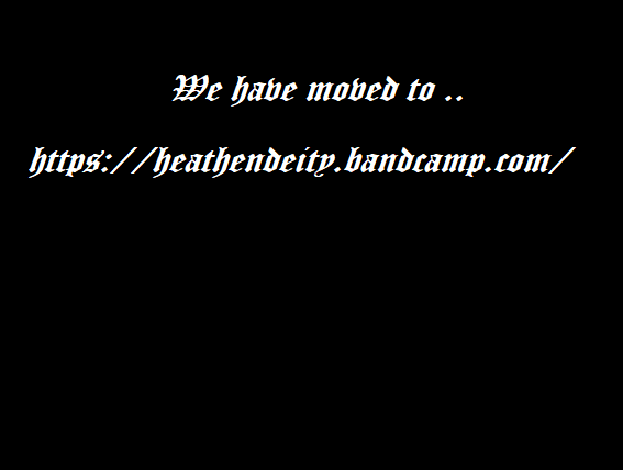 Image of We have moved to https://heathendeity.bandcamp.com/