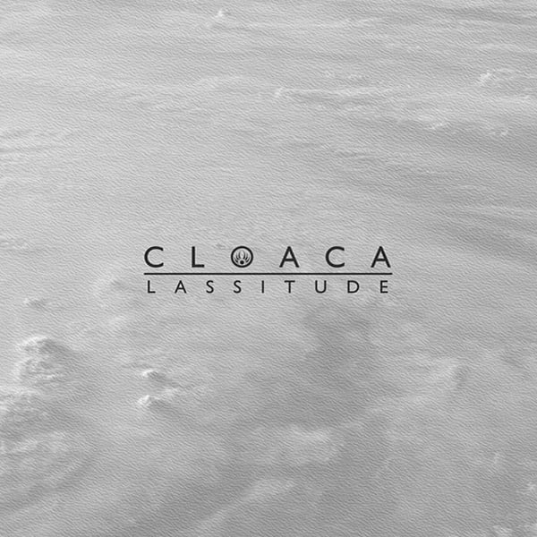 Cloaca - 'Lassitude' CD Album