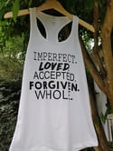 Imperfect-Loved-Accepted-Forgiven-Whole Tank top