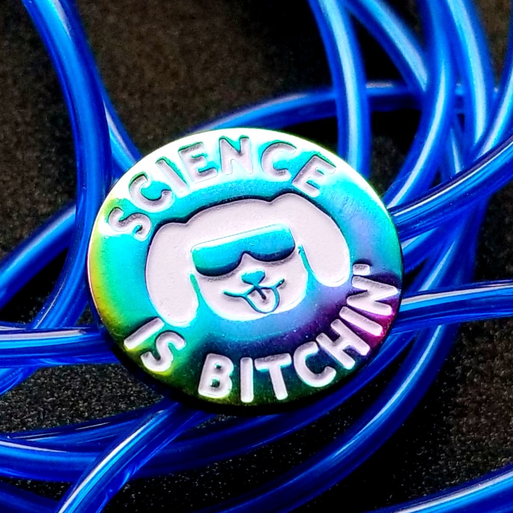 Science is Bitchin' Pin