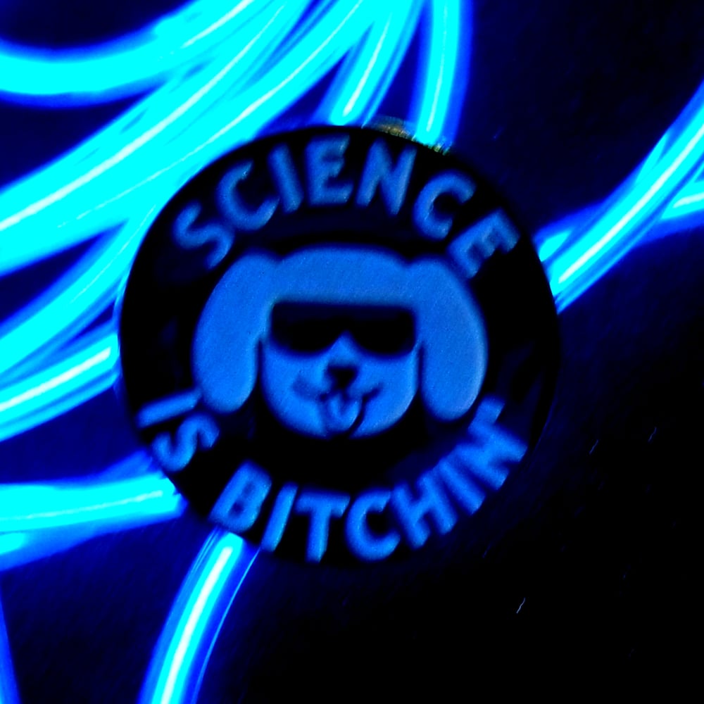 Science is Bitchin' Pin