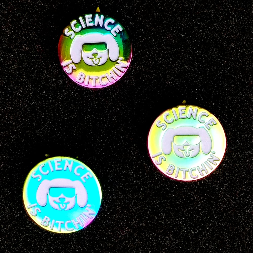 Science is Bitchin' Pin