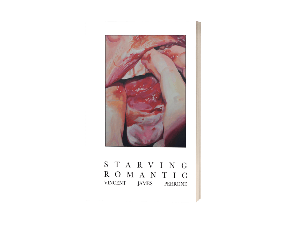 Starving Romantic // Vincent James Perrone