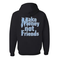 Image 1 of Black And Baby Blue Make Money Not Friends Hoodie