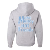 Image 1 of Grey And Baby Blue Make Money Not Friends Hoodie