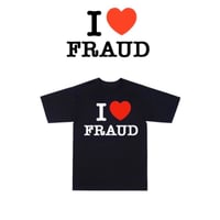 I LOVE FRAUD TEE (ORIGINAL)