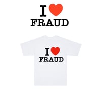 I LOVE FRAUD WHITE TEE