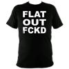 FLAT OUT FCKD Unisex T-shirt Pre-order