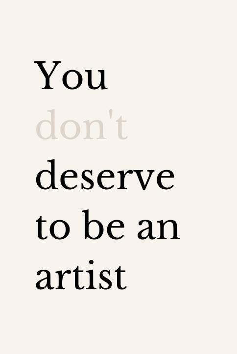 Image of You don't deserve to be an artist