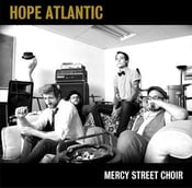 Image of Hope Atlantic - Mercy Street Choir EP - CD