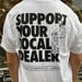 Image of Support Your Local Dealer - White