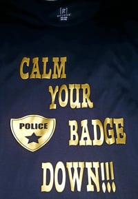 Calm Your Badge Down