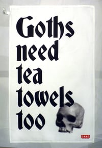 Image 4 of GOTHS NEED TEA TOWELS TOO tea towel