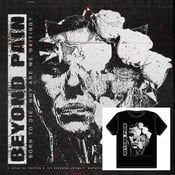 Image of AA!#91 BEYOND PAIN "Born To Die;Why Are We Waiting" 12"/T-Shirt Pkg