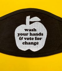 Image 3 of Wash your Hands and Vote for Change- face mask
