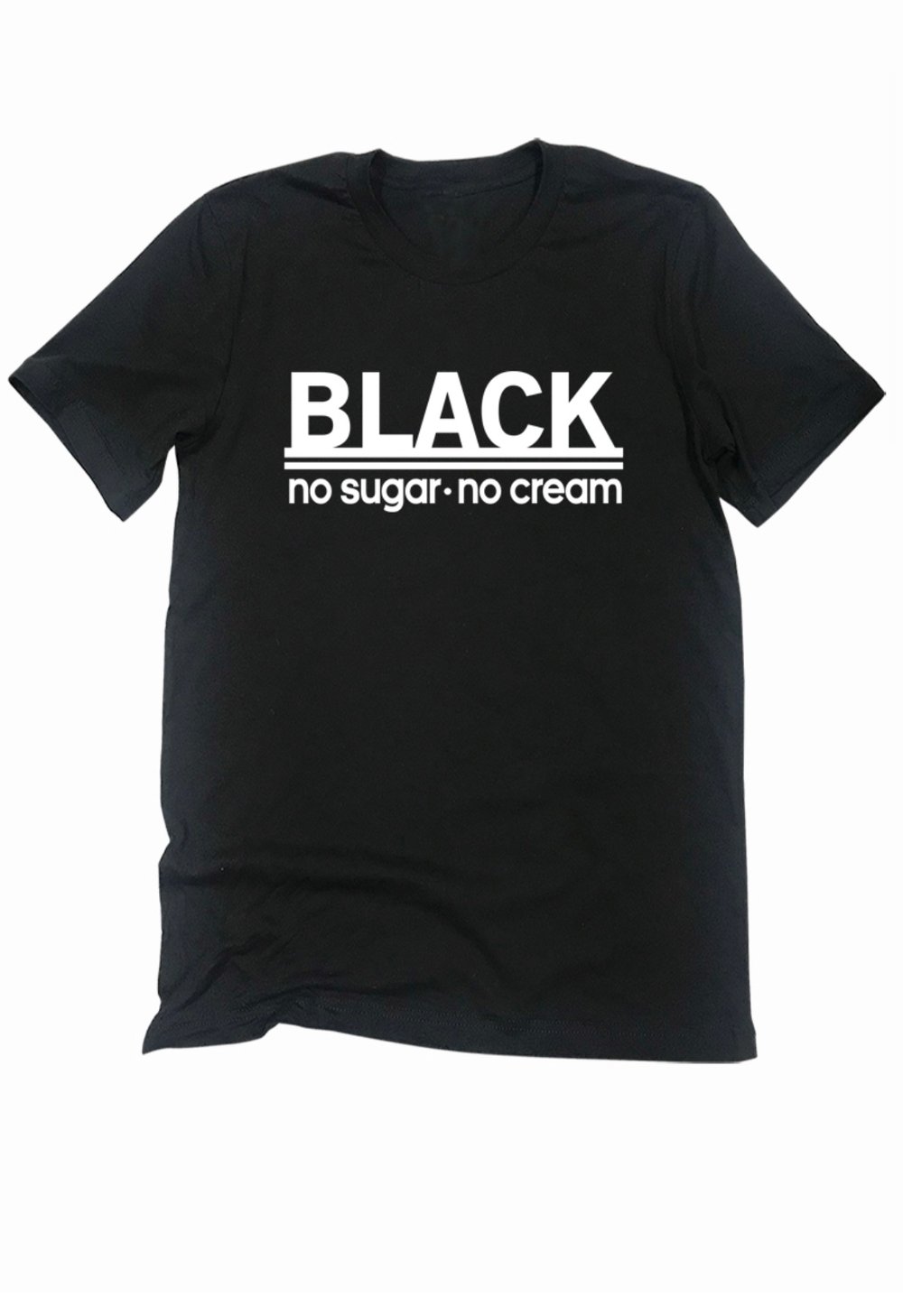 Image of Black No Sugar No Cream