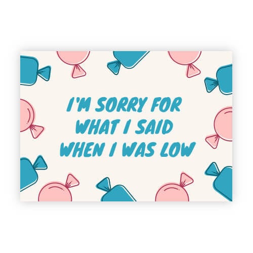 Image of Diabetes Postcard "I'm Sorry For What I Said When I Was Low"