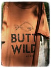 Butt Wild Unisex T