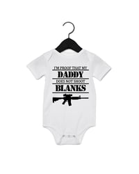 I'm proof that my daddy doesn't shoot blanks