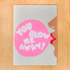 You Blow Me Away
