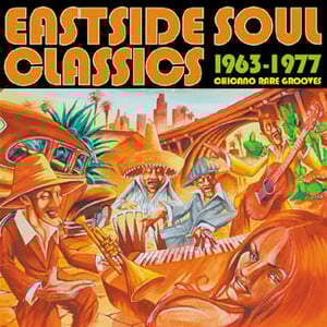 Image of IMPORTED FROM JAPAN!! Chicano Rare Groove         "EASTSIDE SOUL CLASSICS 1963-1977"