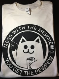 Image 2 of Mess With The Mewmew...Shirt