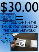 Image of $30.00 Donation=YOUR NAME in the album credits on the New Record!