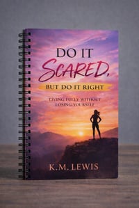 📕 DO IT SCARED, BUT DO IT RIGHT: LIVING FULLY WITHOUT LOSING YOURSELF