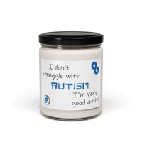 Image 4 of Scented soy candle I don't struggle with autism, I'm very good at it