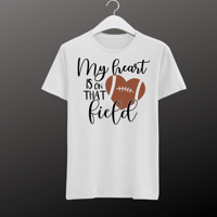 Image 2 of My Heart is on that field shirt