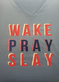 Wake, Pray, Slay