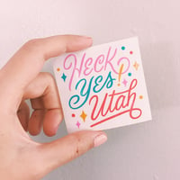 Image 2 of Heck Yes Utah Sticker
