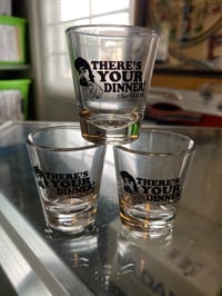 Image 3 of Taryl “There’s Your Dinner” Shot Glass! 
