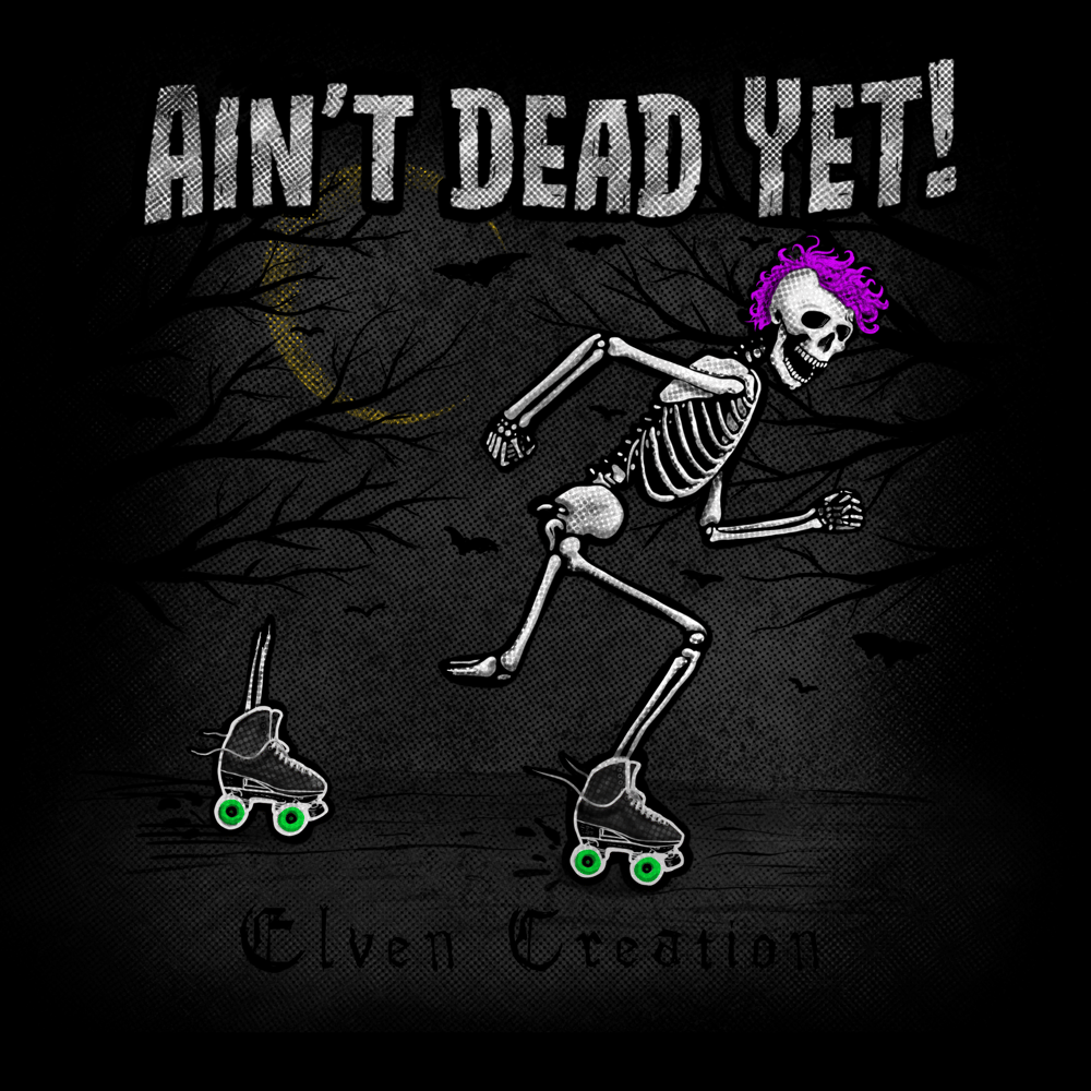 Ain't Dead Yet!