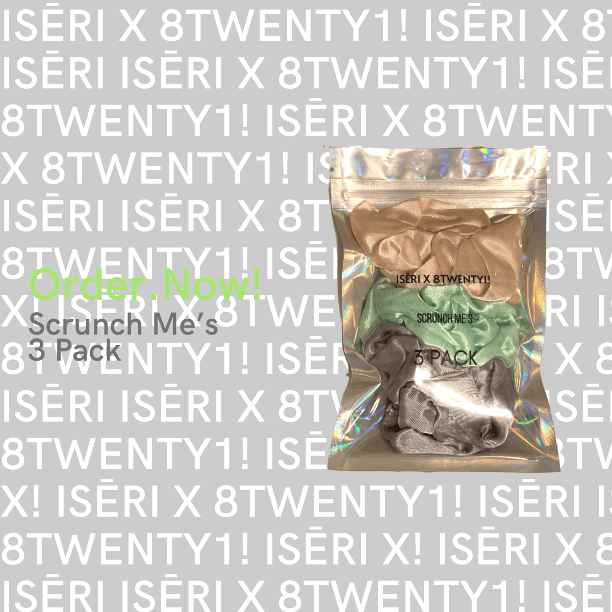 Image of ISĒRI X 8TWENTY1! Scrunch Me's