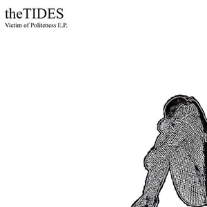 Image of THE TIDES - Victim Of Politeness EP