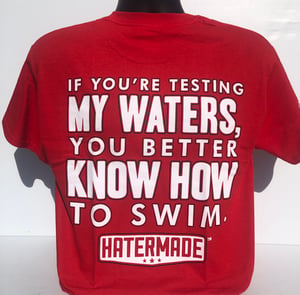 Image of "Testing My Waters" by Hatermade Clothing Co. (Red)