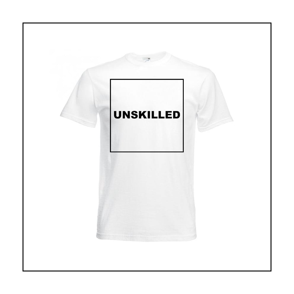 UNSKILLED T-Shirt