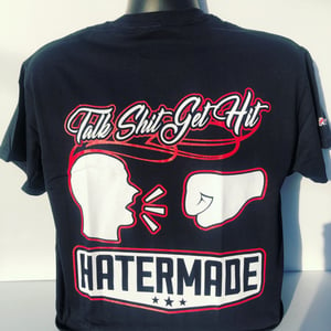 Image of "Talk Shit Get Hit" by Hatermade Clothing Co.