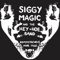 SIGGY MAGIC & THE HEY-HOE BAND - Commercials For Free 7"