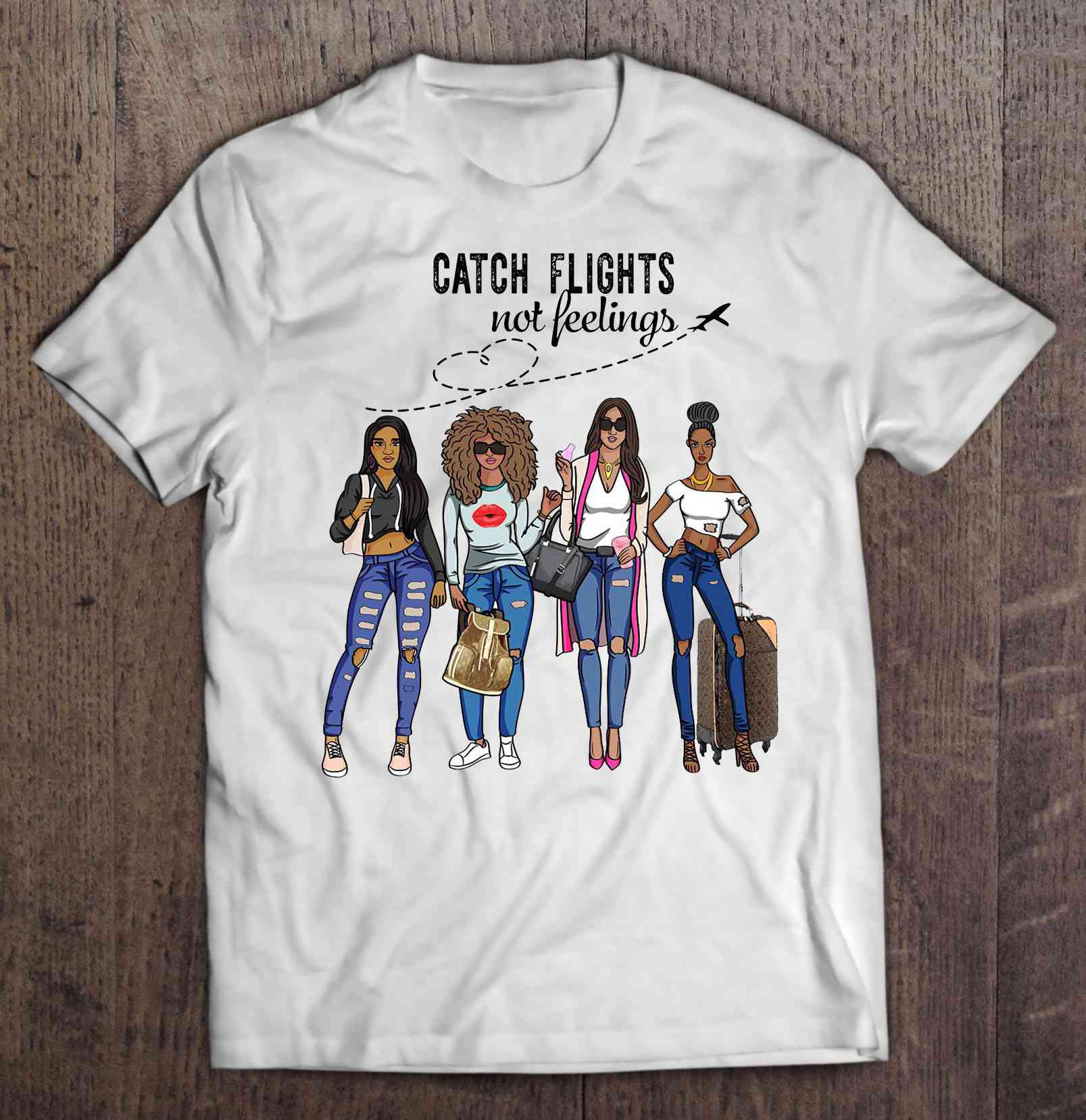 Image of Catch Flights Not Feelings T-Shirt 