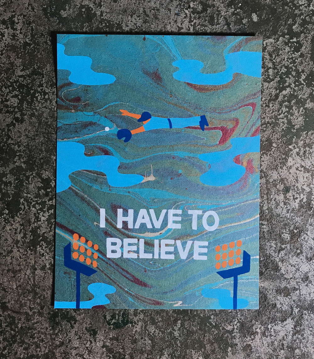 Image of "I Have to Believe" Print