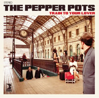 The Pepper Pots "Train to your lover"
