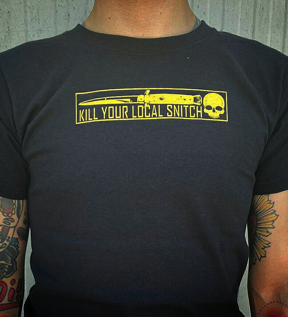 Kill Your Local Snitch T-Shirt