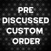 Pre discussed custom order