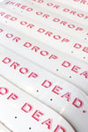 limited edition: shred or drop dead skateboard deck, 8.0"