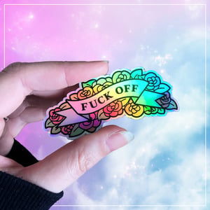 Image of Fuck Off Holo or Matte Stickers