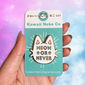 Image of Meow or Never Hard Enamel Pin