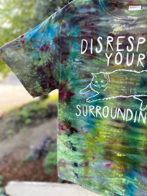 Image of SMALL Disrespect Your Surroundings Tie Dye Shirt 3