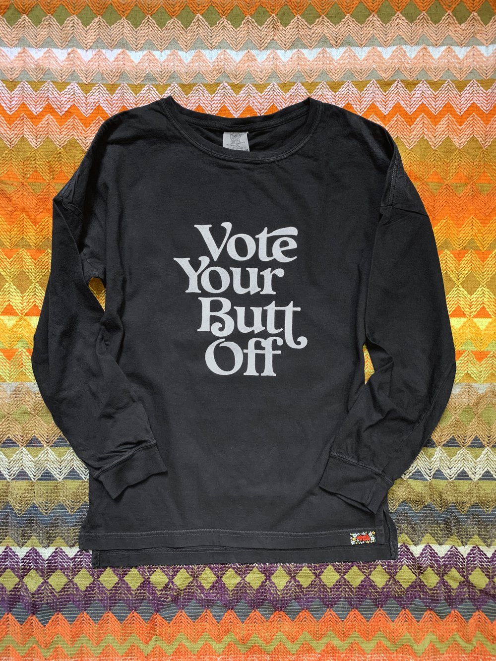 Vote Your Butt Off- Unisex Long Sleeve Tee